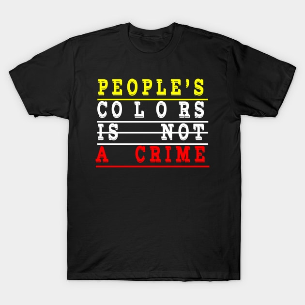 colors is not a crime T-Shirt by Arimasstore